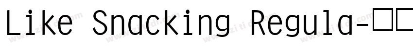 Like Snacking Regula字体转换